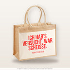 Ich hab's versucht. War scheisse. – Jutetasche mit Spruch, große Jutetasche, Produktansicht