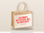 Ich könnte netter sein. Will ich aber nicht. – Jutetasche mit Spruch, große Jutetasche, Detailansicht