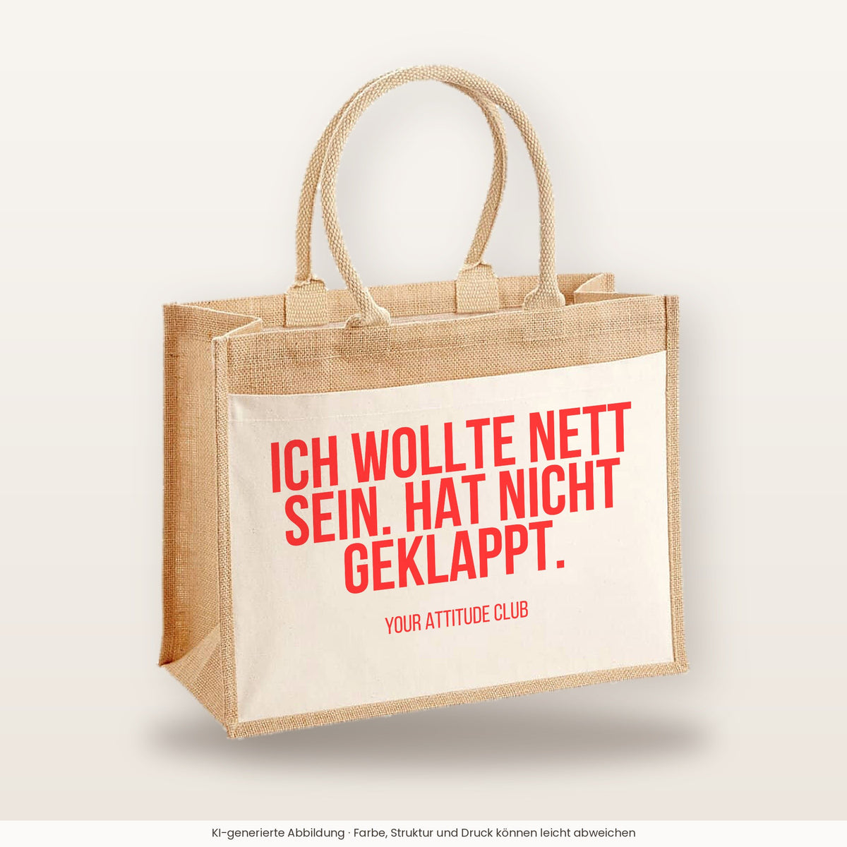Ich wollte nett sein. Hat nicht geklappt. – Jutetasche mit Spruch, große Jutetasche, Produktansicht