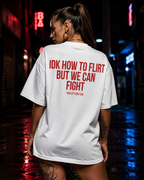 IDK HOW TO FLIRT BUT WE CAN ARGUE | Oversize Shirt Unisex mit Backprint, Statement Shirt aus Bio-Baumwolle
