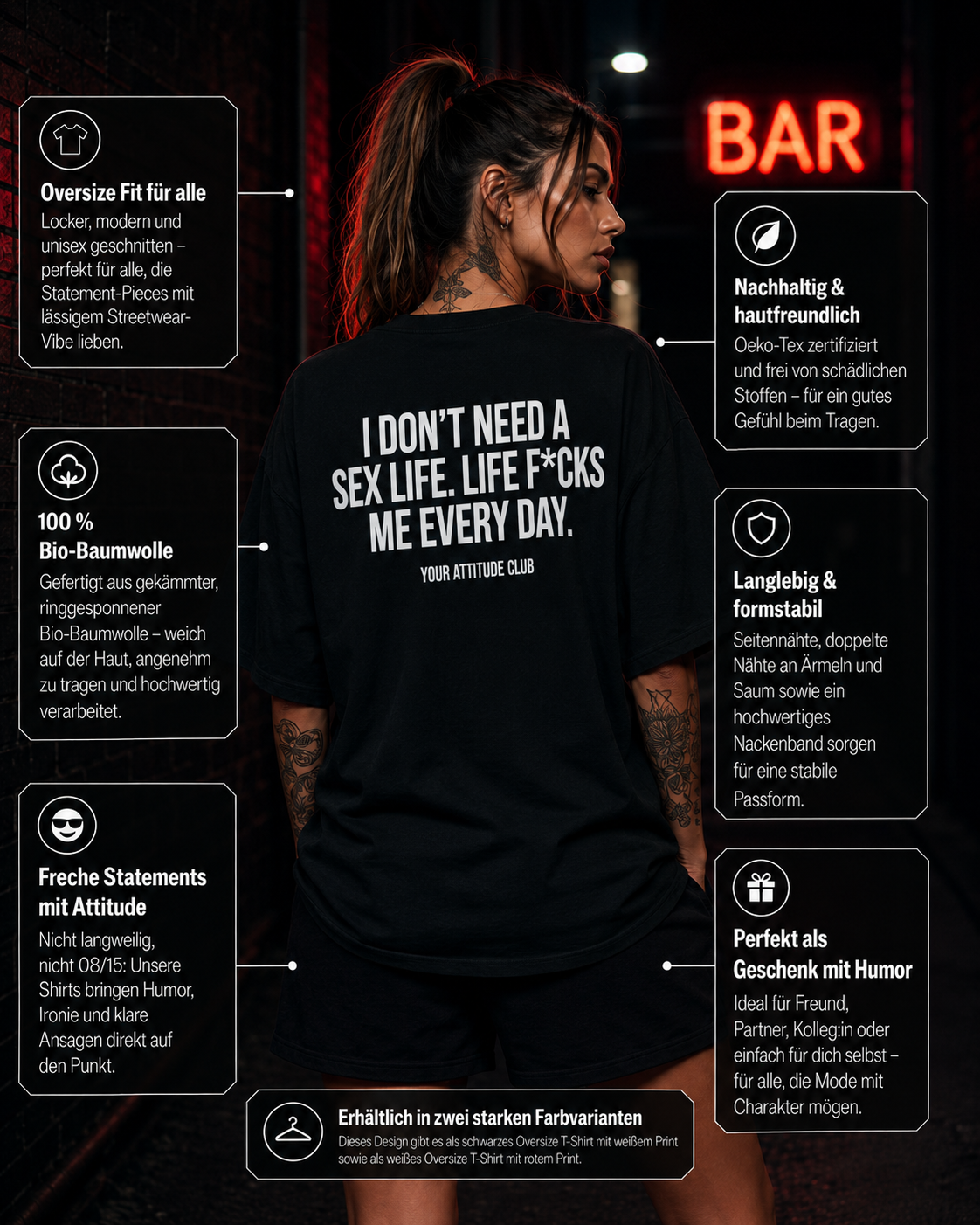 I DON’T NEED A SEX LIFE. LIFE F*CKS ME EVERY DAY. | Oversize Shirt Unisex mit Backprint, Statement Shirt aus Bio-Baumwolle
