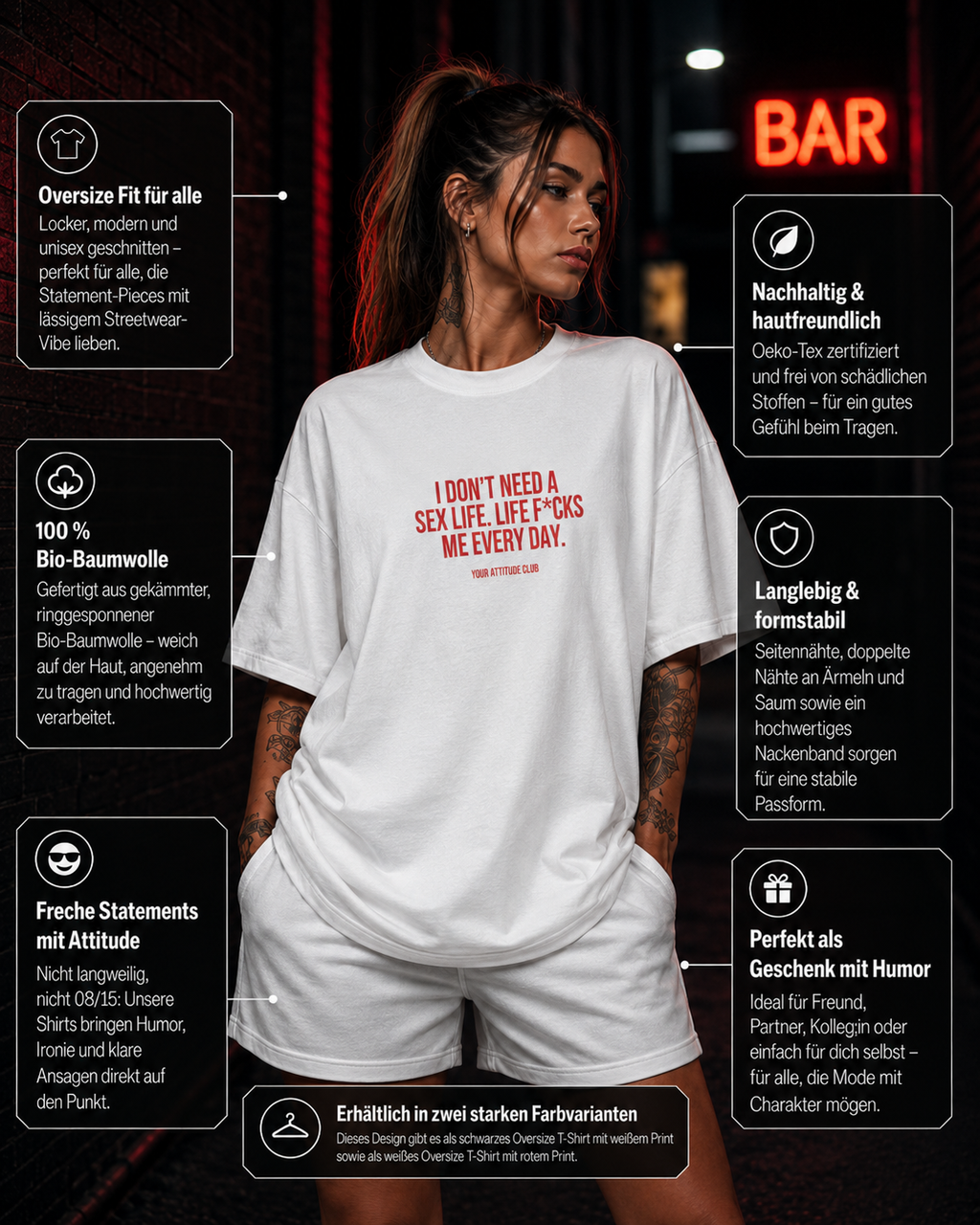 I DON’T NEED A SEX LIFE. LIFE F*CKS ME EVERY DAY. | Oversize Shirt Unisex mit Frontprint, Statement Shirt aus Bio-Baumwolle