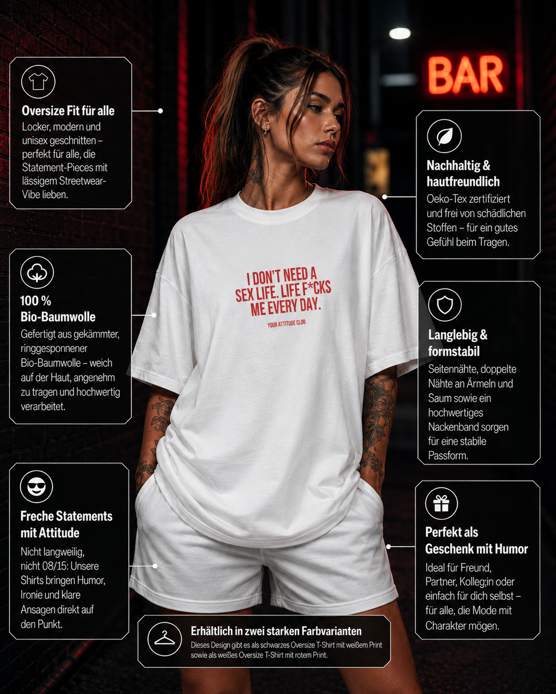 I DON’T NEED A SEX LIFE. LIFE F*CKS ME EVERY DAY. | Oversize Shirt Unisex mit Frontprint, Statement Shirt aus Bio-Baumwolle