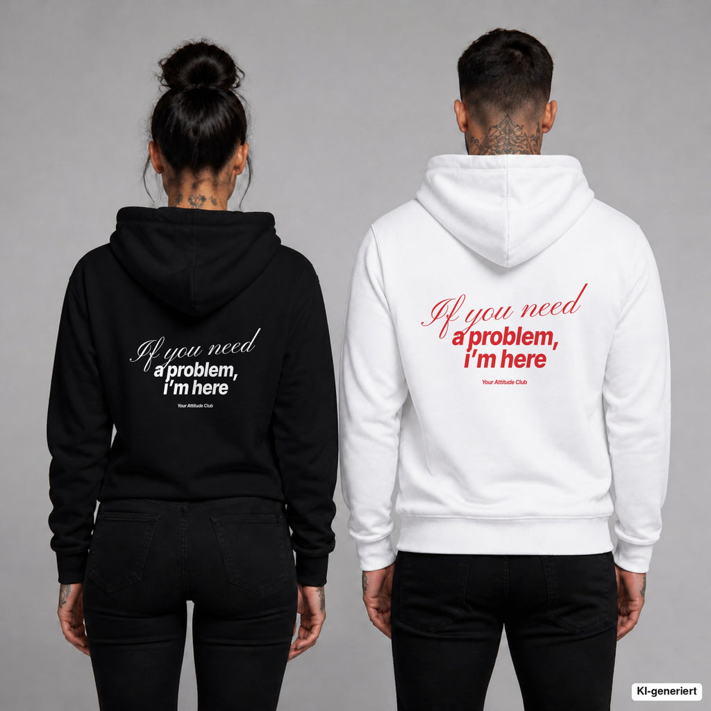 If you need a problem, I’m here – Hoodie mit Backprint, Frau in Schwarz und Mann in Weiß