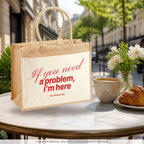 If you need a problem, I’m here – Jutetasche mit Spruch, im Café