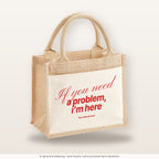 If you need a problem, I’m here – Jutetasche mit Spruch, kleine Jutetasche 26 × 22 cm