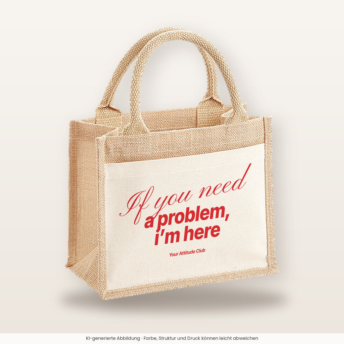 If you need a problem, I’m here – Jutetasche mit Spruch, kleine Jutetasche 26 × 22 cm