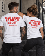 I HATE RUNNING BUT THIS IS AN OLD SHIRT – Unisex Statement T-Shirt Weiß mit rotem Backprint | lustiges Sprüche Shirt