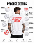 I HATE RUNNING BUT THIS IS AN OLD SHIRT – Unisex Statement T-Shirt Weiß mit rotem Backprint | lustiges Sprüche Shirt