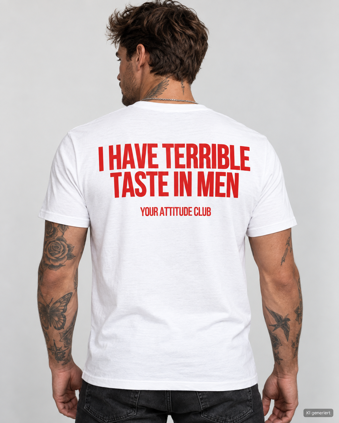 I HAVE TERRIBLE TASTE IN MEN – Unisex Statement T-Shirt Weiß mit rotem Backprint | freches Dating Sprüche Shirt