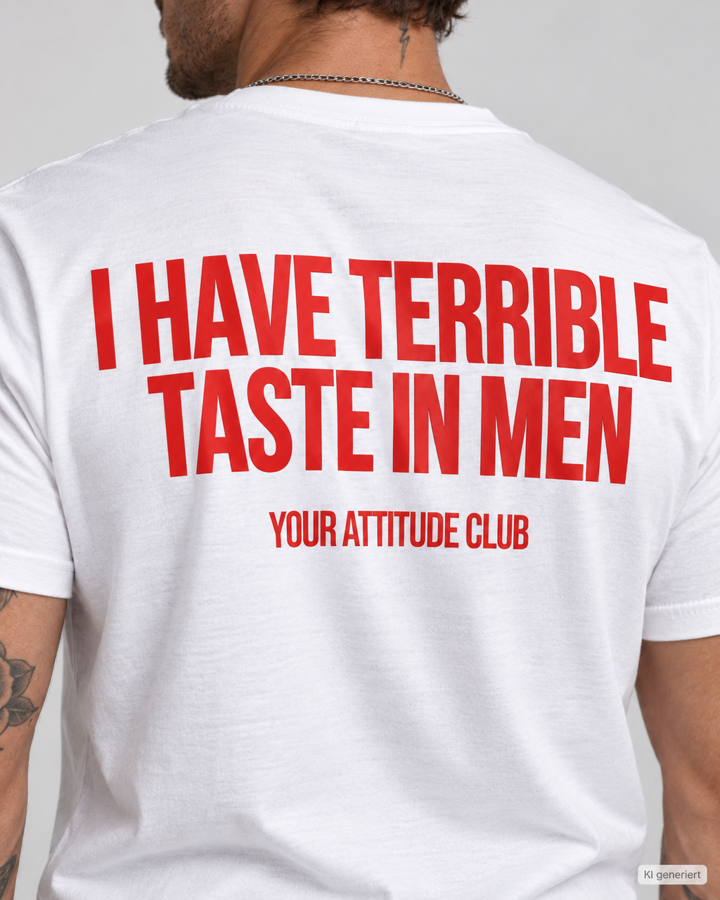 I HAVE TERRIBLE TASTE IN MEN – Unisex Statement T-Shirt Weiß mit rotem Backprint | freches Dating Sprüche Shirt