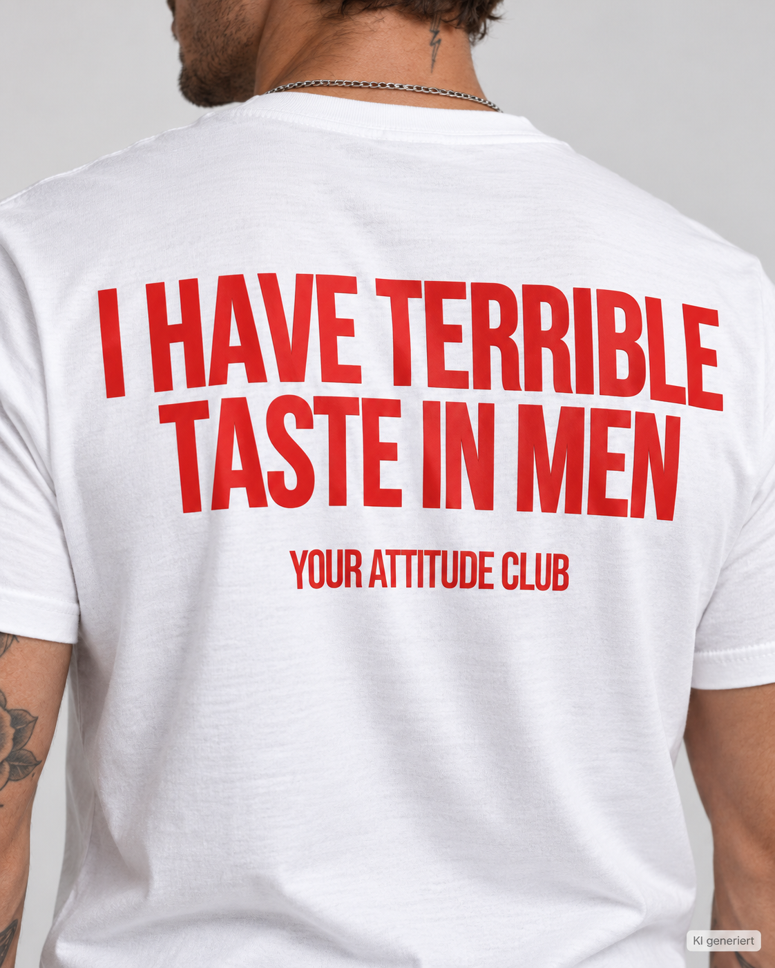 I HAVE TERRIBLE TASTE IN MEN – Unisex Statement T-Shirt Weiß mit rotem Backprint | freches Dating Sprüche Shirt