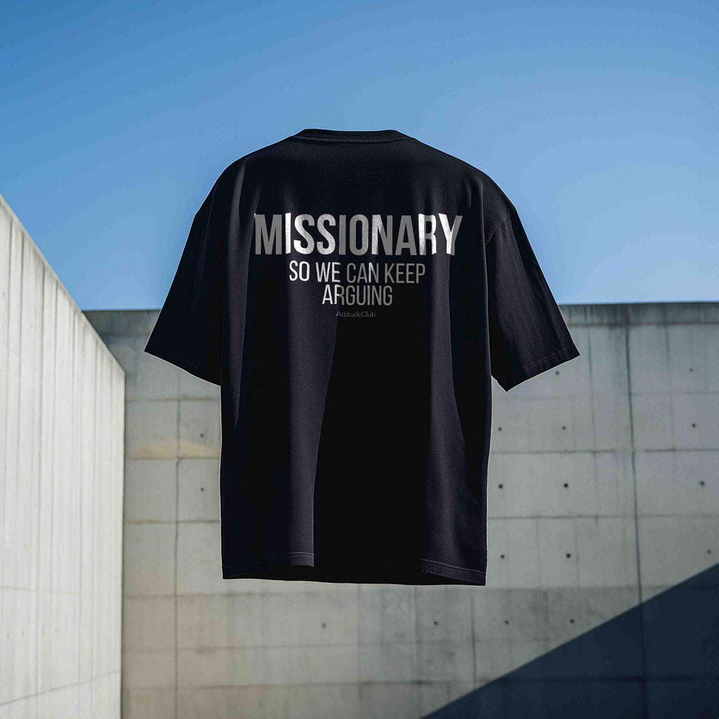 Missionary So We Can Keep Arguing Oversize Herren T Shirt Bio Baumwolle Schwarz Statement Shirt Premium Streetweart