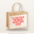 I'll kiss you in the rain so you get twice as wet – Jutetasche mit Spruch, große Jutetasche, Produktansicht
