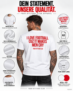 I LOVE FOOTBALL CUZ IT MAKES MEN CRY – Unisex Statement T-Shirt Weiß mit rotem Backprint | lustiges Fußball Sprüche Shirt