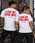 I LOVE MY FERAL WIFE – Unisex Statement T-Shirt Weiß mit rotem Backprint | freches Ehefrau Sprüche Shirt