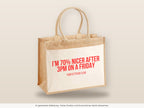 I'm 70% nicer after 3pm on a Friday – Jutetasche mit Spruch, große Jutetasche, Detailansicht
