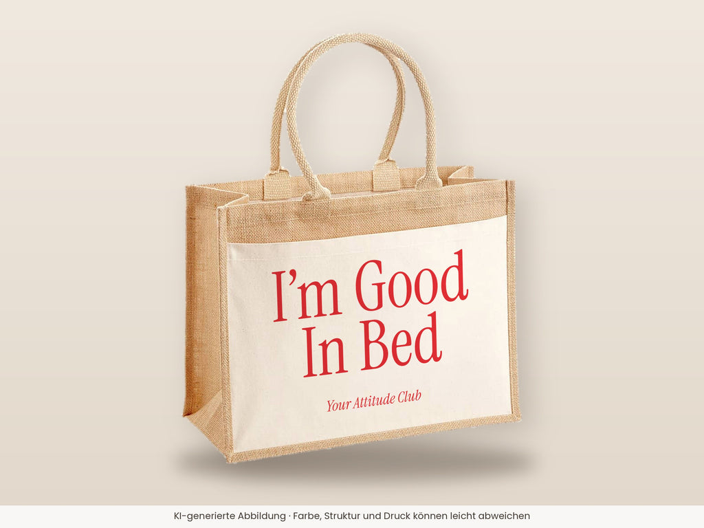 I’m Good In Bed – Jutetasche mit Spruch, große Jutetasche, Detailansicht