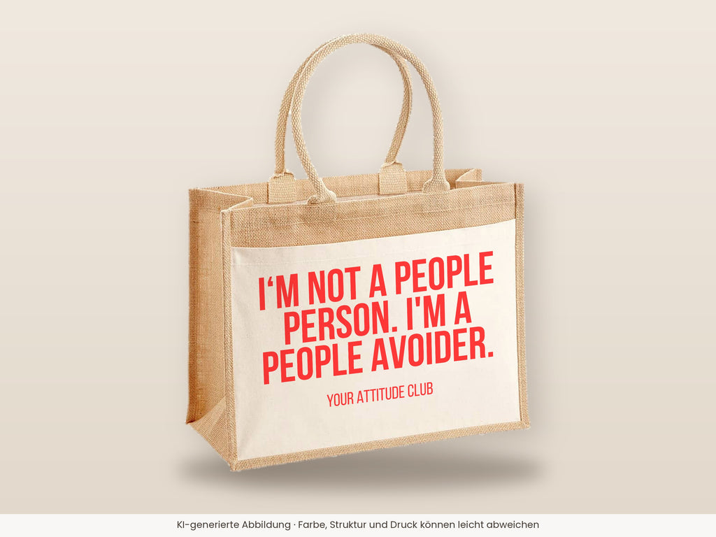 I'm not a people person. I'm a people avoider. – Jutetasche mit Spruch, große Jutetasche, Detailansicht