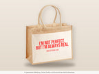 I'm not perfect, but I'm always real – Jutetasche mit Spruch, große Jutetasche, Detailansicht