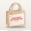I'm not perfect, but I'm always real – Jutetasche mit Spruch, kleine Jutetasche 26 × 22 cm