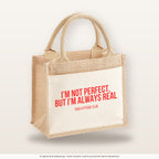 I'm not perfect, but I'm always real – Jutetasche mit Spruch, kleine Jutetasche 26 × 22 cm