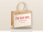 I’m Not Shy, I Just Don’t Like You – Jutetasche mit Spruch, große Jutetasche, Detailansicht