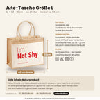 I’m Not Shy – Jutetasche mit Spruch, Maße, Material und Pflege