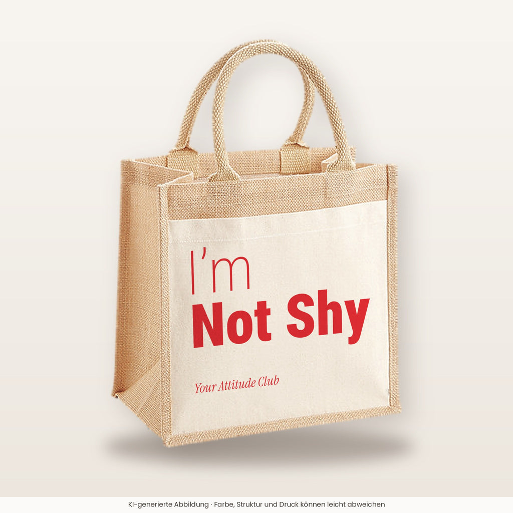 I’m Not Shy – Jutetasche mit Spruch, mittlere Jutetasche 30 × 30 cm