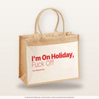 I'm On Holiday, Fuck Off – Jutetasche mit Spruch, große Jutetasche, Produktansicht