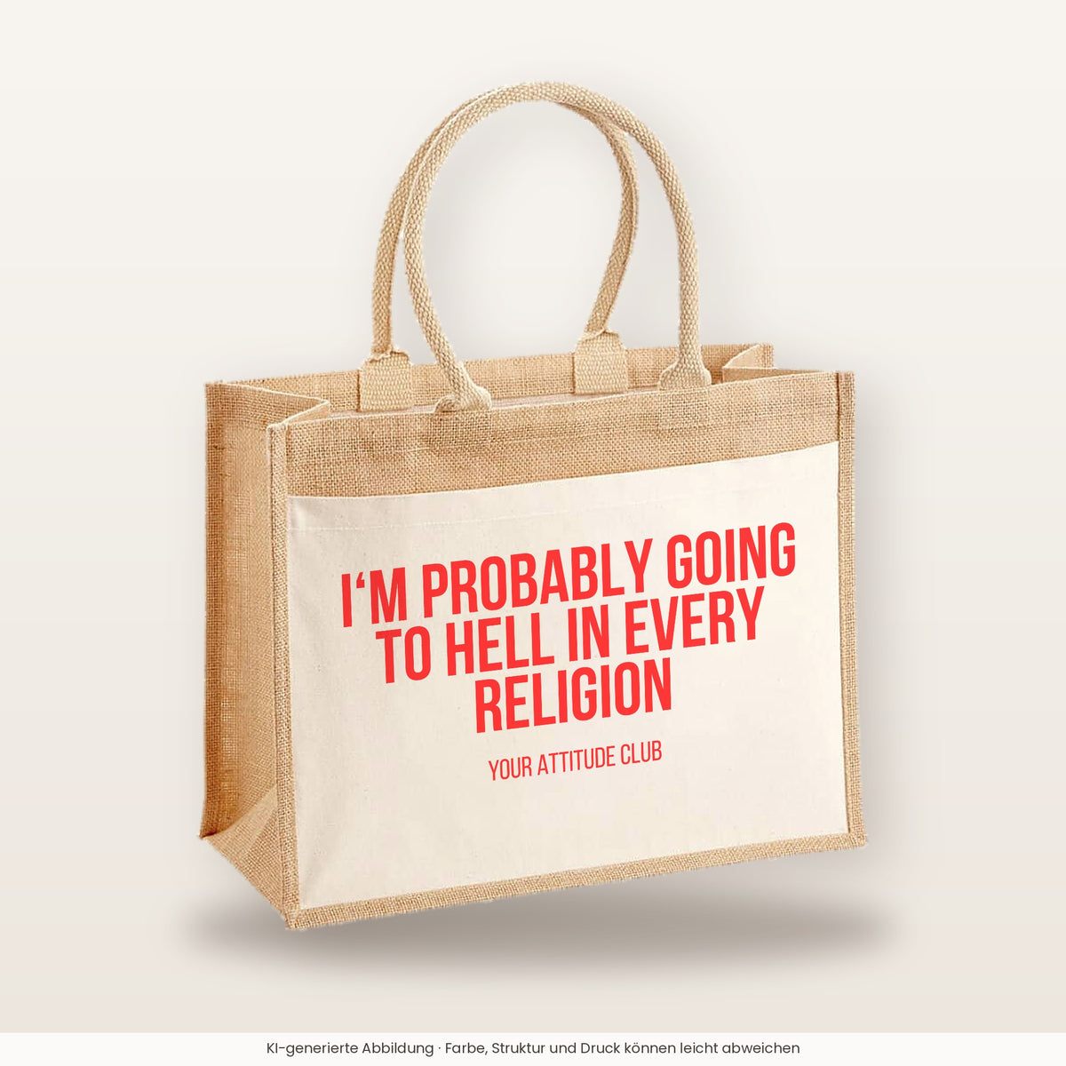 I'm probably going to hell in every religion – Jutetasche mit Spruch, große Jutetasche, Produktansicht