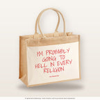 I’m Probably Going to Hell in Every Religion – Jutetasche mit Spruch, große Jutetasche, Produktansicht