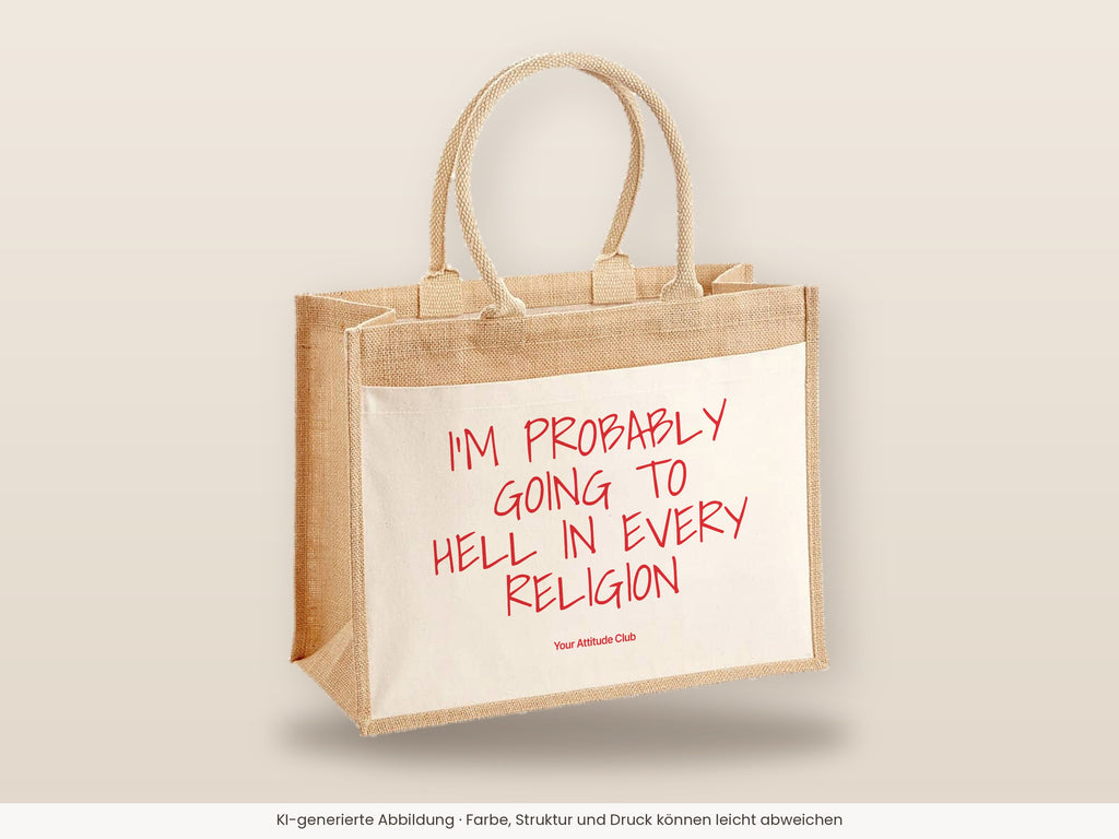 I’m Probably Going to Hell in Every Religion – Jutetasche mit Spruch, große Jutetasche, Detailansicht