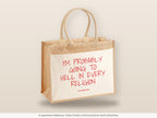 I’m Probably Going to Hell in Every Religion – Jutetasche mit Spruch, große Jutetasche, Detailansicht