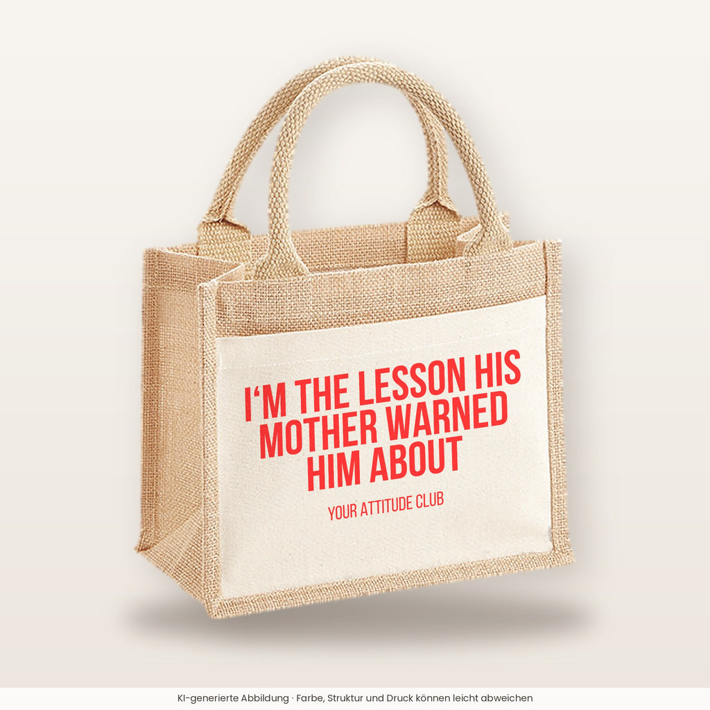 I'm the lesson his mother warned him about – Jutetasche mit Spruch, kleine Jutetasche 26 × 22 cm