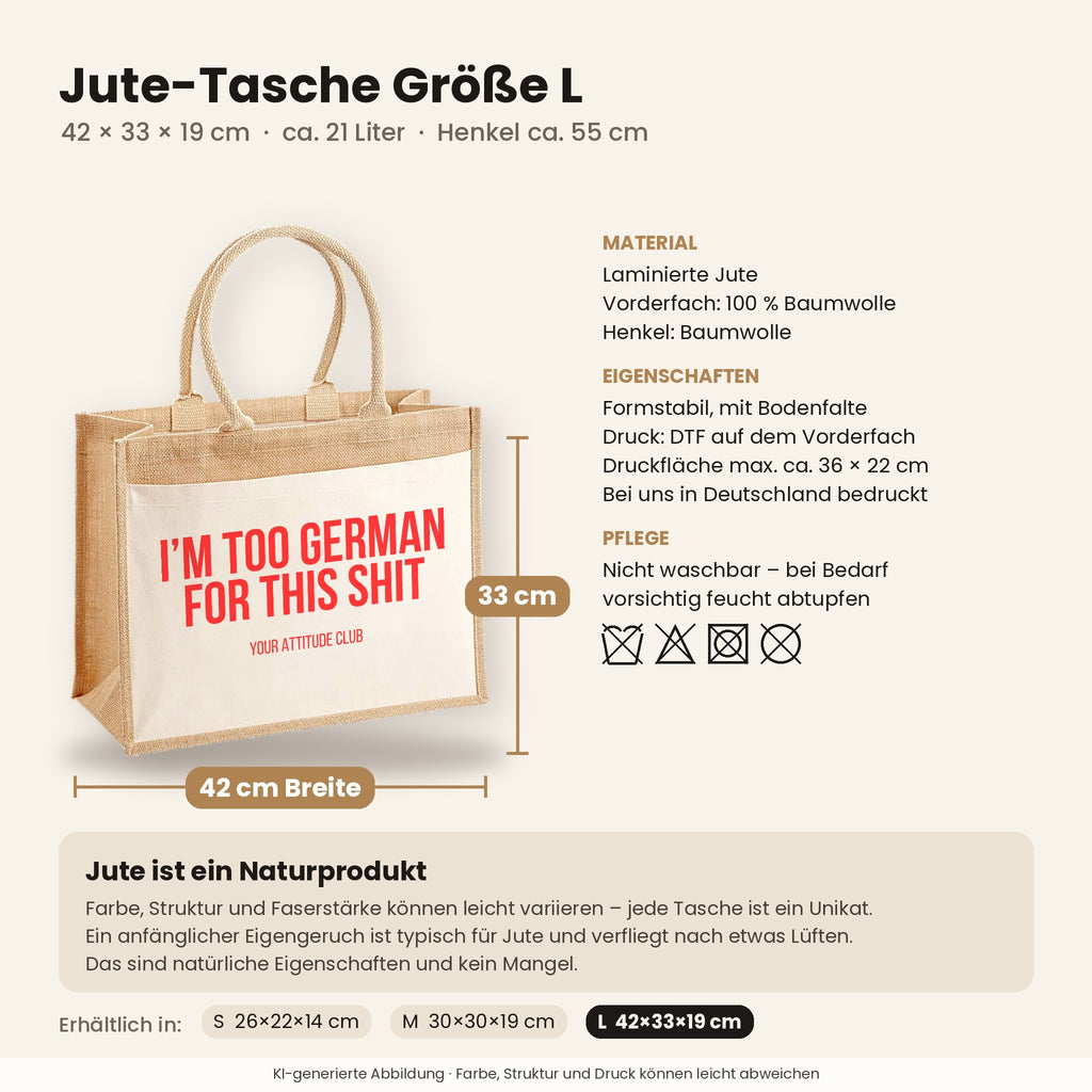 I'm too German for this shit – Jutetasche mit Spruch, Maße, Material und Pflege