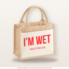 I'm wet – Jutetasche mit Spruch, kleine Jutetasche 26 × 22 cm