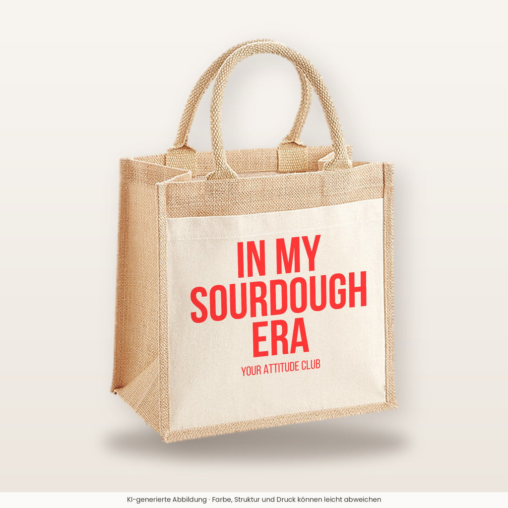 In my sourdough era – Jutetasche mit Spruch, mittlere Jutetasche 30 × 30 cm