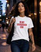 IN MY SOURDOUGH ERA – besticktes Damen Shirt, lustiges Statement T-Shirt, Geschenk für Bäckerin, Sauerteig-Fan, Bio-Baumwolle, Weiß oder Schwarz