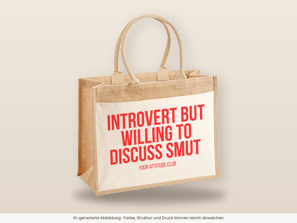 Introvert but willing to discuss smut – Jutetasche mit Spruch, große Jutetasche, Detailansicht