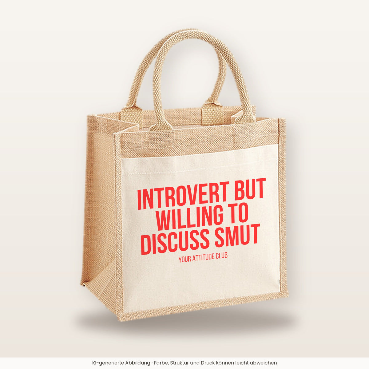 Introvert but willing to discuss smut – Jutetasche mit Spruch, mittlere Jutetasche 30 × 30 cm