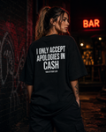 I ONLY ACCEPT APOLOGIES IN CASH | Oversize Shirt Unisex mit Backprint, Statement Shirt aus Bio-Baumwolle