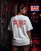 I ONLY ACCEPT APOLOGIES IN CASH | Oversize Shirt Unisex mit Backprint, Statement Shirt aus Bio-Baumwolle