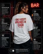 I ONLY ACCEPT APOLOGIES IN CASH | Oversize Shirt Unisex mit Backprint, Statement Shirt aus Bio-Baumwolle
