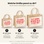 Is it horny in here or is it just me? – Jutetasche mit Spruch, Größenvergleich klein, mittel, groß
