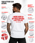 I WORK HARD SO MY BOSS CAN HAVE A BETTER LIFE – Unisex Statement T-Shirt Weiß mit rotem Backprint | freches Büro Sprüche Shirt
