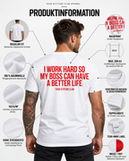 I WORK HARD SO MY BOSS CAN HAVE A BETTER LIFE – Unisex Statement T-Shirt Weiß mit rotem Backprint | sarkastisches Büro Shirt