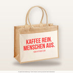 Kaffee rein. Menschen aus. – Jutetasche mit Spruch, große Jutetasche, Produktansicht