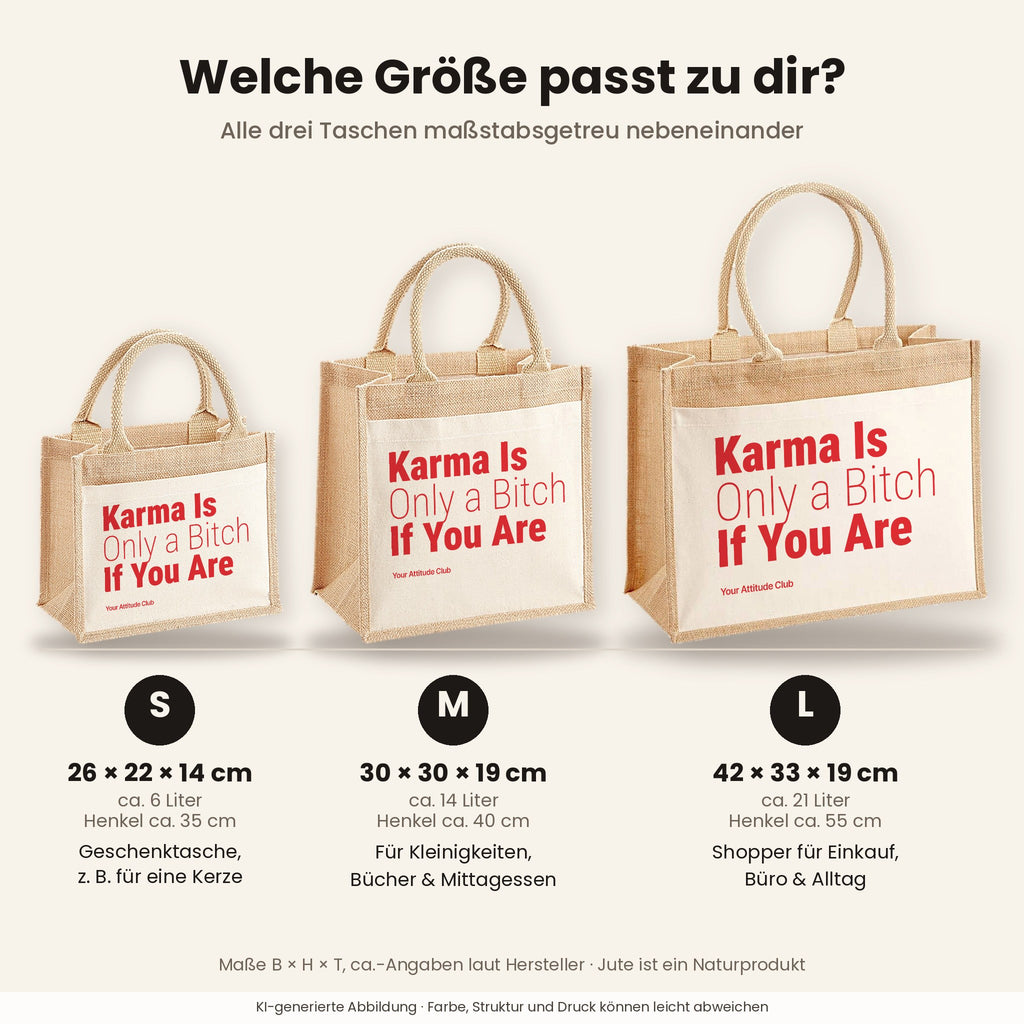 Karma Is Only a Bitch If You Are – Jutetasche mit Spruch, Größenvergleich klein, mittel, groß