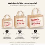 Karma Is Only a Bitch If You Are – Jutetasche mit Spruch, Größenvergleich klein, mittel, groß